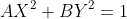 AX^2+BY^2=1