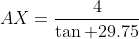 AX=\frac{4}{\tan 29.75}