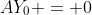 AY_0 = 0