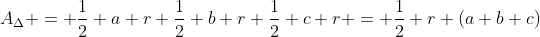 A_{\Delta} = \frac12 a r+\frac12 b r+\frac12 c r = \frac12 r (a+b+c)