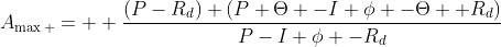 A_{\max }=  \frac{\left(P-R_d\right) \left(P \Theta -I \phi -\Theta  R_d\right)}{P-I \phi -R_d}
