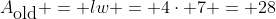 A_{\mbox{old}} = lw = 4\cdot 7 = 28