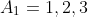 A_{1}={1,2,3}