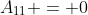 A_{11} = 0