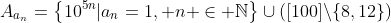 A_{a_n}=\left\{10^{5n}|a_n=1, n \in \mathbb{N}\right\}\cup\left(\[100\]\backslash\{8,12\}\right)