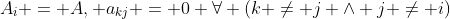 A_{i} = A, a_{kj} = 0 \forall (k \neq j \land j \neq i)