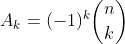 A_{k}=(-1)^{k}\binom{n}{k}