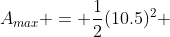 A_{max} = \frac{1}{2}(10.5)^2 