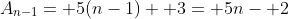A_{n-1}= 5(n-1)+ 3= 5n- 2