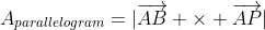 A_{parallelogram}=|\overrightarrow{AB} \times \overrightarrow{AP}|
