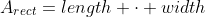 A_{rect}=length \cdot width