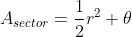 A_{sector}=\frac{1}{2}r^2 \theta