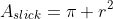 A_{slick}=\pi r^2
