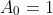 A_0=1