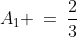 A_1 \:=\:\frac{2}{3}