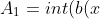 A_1=int(b(x))-int(c(x))