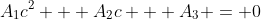 A_1c^2 + A_2c + A_3 = 0