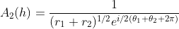 A_2(h)=\frac{1}{(r_1 r_2)^{1/2}e^{i/2(\theta_1+\theta_2+2\pi)}}