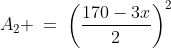 A_2 \:=\:\left(\frac{170-3x}{2}\right)^2