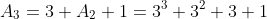A_3=3 A_2+1=3^3+3^2+3+1