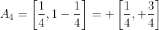 A_4=\left[\frac{1}{4},1-\frac{1}{4}\right]= \left[\frac{1}{4}, \frac{3}{4}\right]