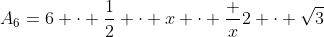 A_6=6 \cdot \frac12 \cdot x \cdot \frac x2 \cdot \sqrt{3}