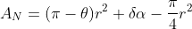 A_N=(\pi-\theta)r^2+\delta\alpha-\frac{\pi}{4}r^2