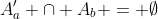 A_a^{\prime} \cap A_b = \emptyset