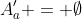A_a^{\prime} = \emptyset