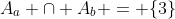 A_a \cap A_b = \{3\}