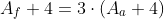 A_f+4=3\cdot(A_a+4)