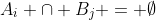A_i \cap B_j = \emptyset