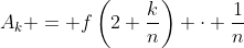 A_k = f\left(2+\frac{k}{n}\right) \cdot \frac{1}{n}