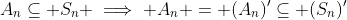 A_n\subseteq S_n \implies A_n = (A_n)'\subseteq (S_n)'