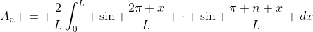 A_n = \frac{2}{L}\int_0^L \sin \frac{2\pi x}{L} \cdot \sin \frac{\pi n x}{L} dx