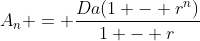 A_n = \frac{Da(1 - r^n)}{1 - r}