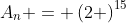 A_n = \left(2 \right)^{15}