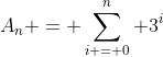 A_n = \sum_{i = 0}^n 3^i