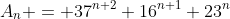 A_n = 37^{n+2}+16^{n+1}+23^n