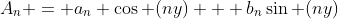 A_n = a_n \cos (ny) + b_n\sin (ny)
