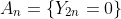 A_n=\{Y_{2n}=0\}