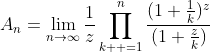A_n=\lim_{n\rightarrow\infty}\frac{1}{z}\prod^n_{k  =1}\frac{(1+\frac{1}{k})^z}{(1+\frac{z}{k})}