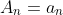 A_n=a_n