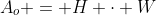 A_o = H \cdot W