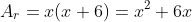 A_r=x(x+6)=x^2+6x