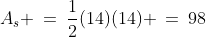A_s \:=\:\frac{1}{2}(14)(14) \:=\:98