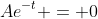 Ae^{-t} = 0