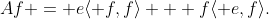 Af = e\langle f,f\rangle + f\langle e,f\rangle.