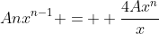 Anx^{n-1} =  \frac{4Ax^n}{x}