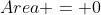 Area = 0